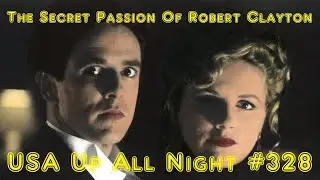 Up All Night Review #328: The Secret Passion Of Robert Clayton