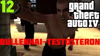 BULLENHAI TESTOSTERON - Let's Play GTA IV #12 | MrPanda1704