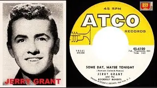 JERRY GRANT And The ROCKBILLY BANDITS - Someday, Maybe Tonight / Talkin' About Love (1957)