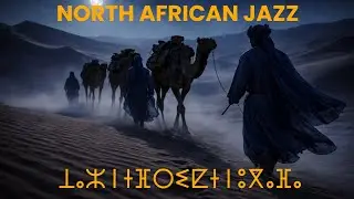 Desert Nights -Midnight Mirage  -Cinematic Sahara Caravan with North African Jazz