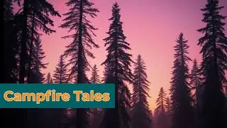 04 Campfire Tales