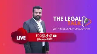 First episode of The Legal Talk with Ch Naeem Gujjar Asc President, Islamabad Bar Association