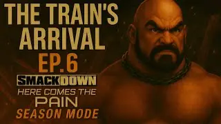Smackdown! Here Comes The Pain Season Mode – The Train’s Arrival Ep.6 | Steel Survivor🚆⛓️‍💥