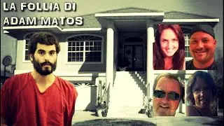 LA FOLLIA DI ADAM MATOS