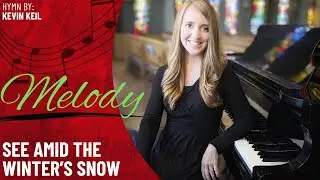See Amid the Winter's Snow (Melody)