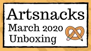 Artsnacks March 2020 Unboxing