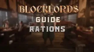 BLOCKLORDS GUIDE - Rations