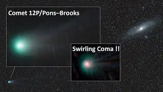 Comet 12P/Pons&ndash;Brooks - Swirling Coma and Beautiful Tail!   My new photos of the 'Devil Comet'