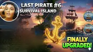 LAST PIRATE SURVIVAL ISLAND PART 6 New Adventures Awaits🏝️