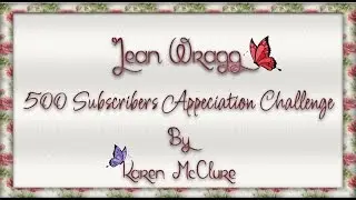 VR - Jean Wragg 500 Subscribers Appreciation Challenge