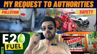 Dont Disturb Vehicle Owners, Help Them! Issues in Car Ban, Road Safety & E20 Fuel