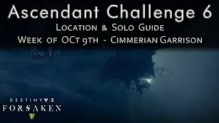 Ascendant Challenge Week 6 - Cimmeran Garrison - Solo Guide /Walkthrough - Destiny 2 Forsaken