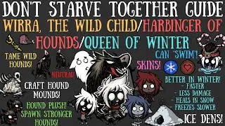 Wirra The Wild Child/Harbinger Of Hounds/Winter Queen Is Here - Don't Starve Together Guide [MOD]