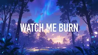 Bllaine - Watch Me Burn (Lyrics) ft. Jaime Deraz