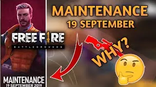 19 SEPTEMBER 2019 SERVER MAINTENANCE FREE FIRE | WHY GAME IS NOT OPENING - GARENA FREE FIRE