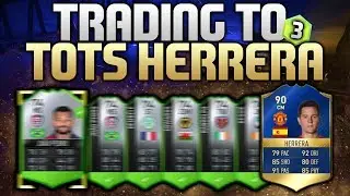FIFA 17 - TRADING TO TOTS HERRERA #3 - ULTIMATE TEAM