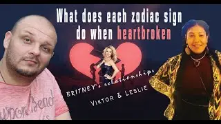 What does each zodiac sign do when HEARTBROKEN - BRITNEY SPEARS RELATIONSHIPS