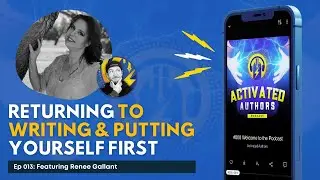 Renee Gallant ON: RETURNING to Writing and Putting Yourself First
