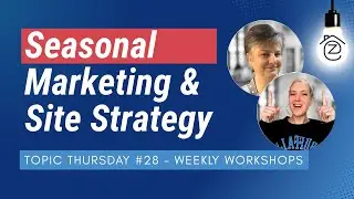 Seasonal Marketing Ideas & Website Tips for Real Estate Agents | Topic Thursday 28