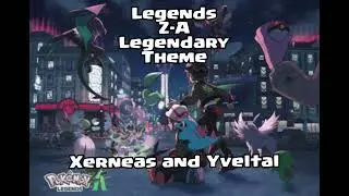 Pok&eacute;mon Legends Z-A - Legendaries Xerneas, Yveltal and Zygarde Theme