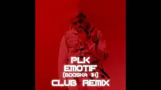 PLK - &Eacute;motif (Freestyle en 1 heure)| Booska-p