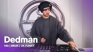 Dedman | 140, Bruk & UK Funky DJ Mix @ Sigil Radio