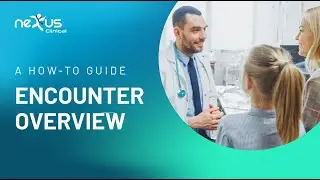 EHR | Nexus Clinical - Encounter Overview