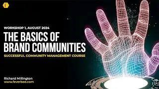 The Basics of Brand Communities - Learn How To Build A Community For Your Business