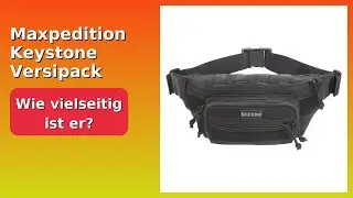 BEWERTUNG (2025): Maxpedition Keystone Versipack 0456B. WESENTLICHE Einzelheiten