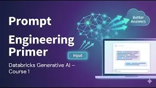 Prompt Engineering Primer for Databricks Generative AI (GenAI Course &ndash; 1)