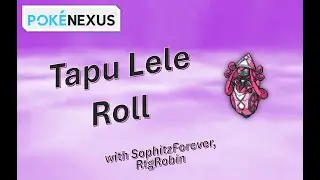 Poke Nexus - Tapu Lele roll with @Sophitzforever, @Rtgrobin #pokenexus
