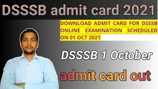 DSSSB 1 October admit card || DSSSB admit card 2021 || DSSSB admit card today || DSSSB admit card