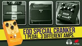 1 PEDAL, 3 AMPS - EARTHQUAKER SPECIAL CRANKER