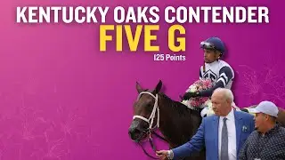 Kentucky Oaks Contender: Five G
