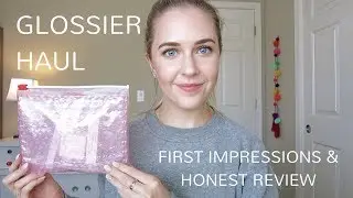 GLOSSIER HAUL | First Impressions & Honest Review
