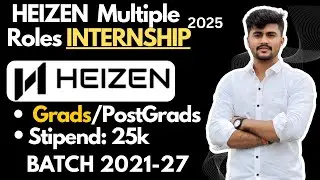 Heizen Internship 2025 | Multiple Roles | Stipend ₹25K | For Grads & Postgrads | Batch 2021&ndash;27