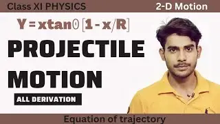 11th Physics | Projectile Motion | All Derivation | Equation of Trajectory |
