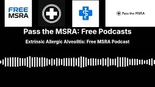 Resp: Extrinsic Allergic Alveolitis: Free MSRA Podcast | Pass the MSRA: Free Podcasts