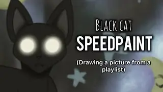 Black Cat SPEEDPAINT🐈&zwj;⬛🌝| drawing a picture from a playlist (LINK IN DESC)