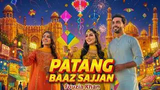 Patang Baaz Sajjna Se | Fouzia Khan | New Basant Song 2026 Punjabi | Punjabi Basant Song 2026