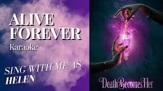 Alive Forever (Sing with me as Helen) - Death Becomes Her Karaoke