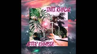 INTI KUNZA  - AFTER KUMBIA