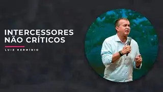 MEVAM OFICIAL - INTERCESSORES, NÃO CRÍTICOS - Luiz Hermínio