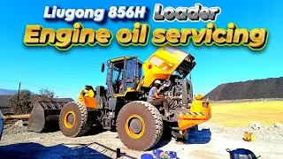 🚜 Liugong 856H Loader Engine Oil Change 🔧|| Easy & Step-by-Step Guide!