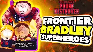 FRONTIER BRADLEY WITH SUPERHEROES! | South Park: Phone Destroyer
