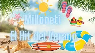MILLONETI - EL HIT DEL VERANO 😎🌞