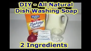 DIY Simple Dish Washing Soap - Only 2 Ingredients - All Natural Dish Soap - No Borax No Soda