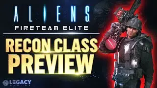The RECON - New Class Preview | Aliens: Fireteam Elite