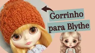 D.I.Y.: Gorrinho de Tricô para bonecas Blythe