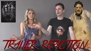 Leatherface Trailer Reaction @horrifyou